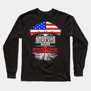 American Grown With Indonesian Roots - Gift for Indonesian With Roots From Indonesia Long Sleeve T-Shirt